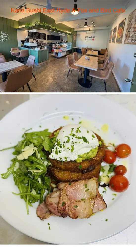 Find the List 1 budget-friendly restaurants near you in East Ryde NSW: 1.Kana Sushi East Ryde & Fox and Bird Cafe, 